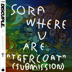 Sora - where u are [Disciple fan Remix contest Submission]