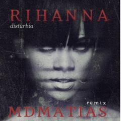 Rihanna - Disturbia - MDMATIAS remix