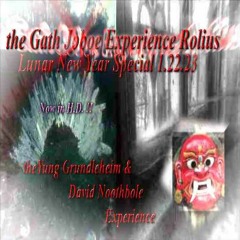 The Gath Joboe Experience Rolius; Lunar New Year Special 1.22.23