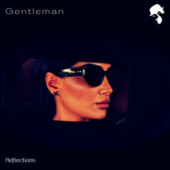 Gentleman - Reflections (Original Mix)