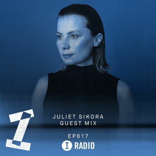 Toolroom Radio EP617 - Juliet Sikora Guest Mix