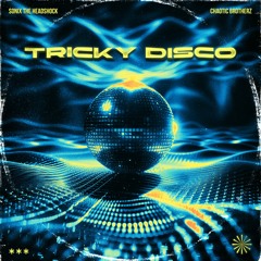 Discotronic - Tricky Disco [Bootleg] ft. Chaotic Brotherz