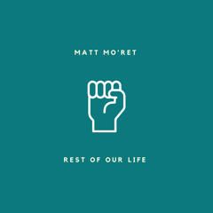 Rest Of Our Life (Prod. Burnell Washburn)