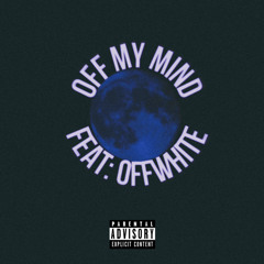 Off My Mind (Feat OffWhite) prod. aura