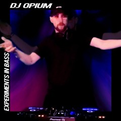 DJ OPIUM - Experiments In Bass (2 hour mix)