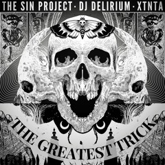 The Sin Project & Delirium & XTNTA - The Greatest Trick