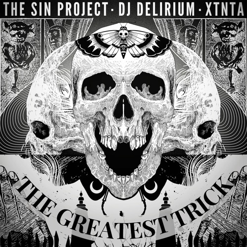 The Sin Project & Delirium & XTNTA - The Greatest Trick