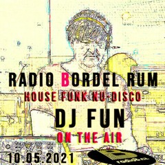 Radio B - Bordel Rum: DJ Fun 10.5.2021