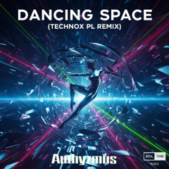 Authyzmus - Dancing Space (Technox PL Remix)