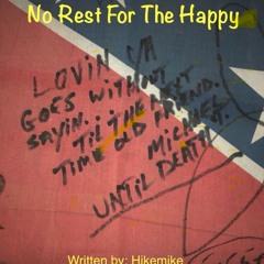 No Rest For The Happy