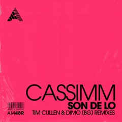 CASSIMM - Son De Lo (Tim Cullen Remix) | OUT NOW