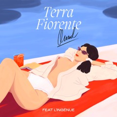 Terra Fiorente (feat L'Ingénue)