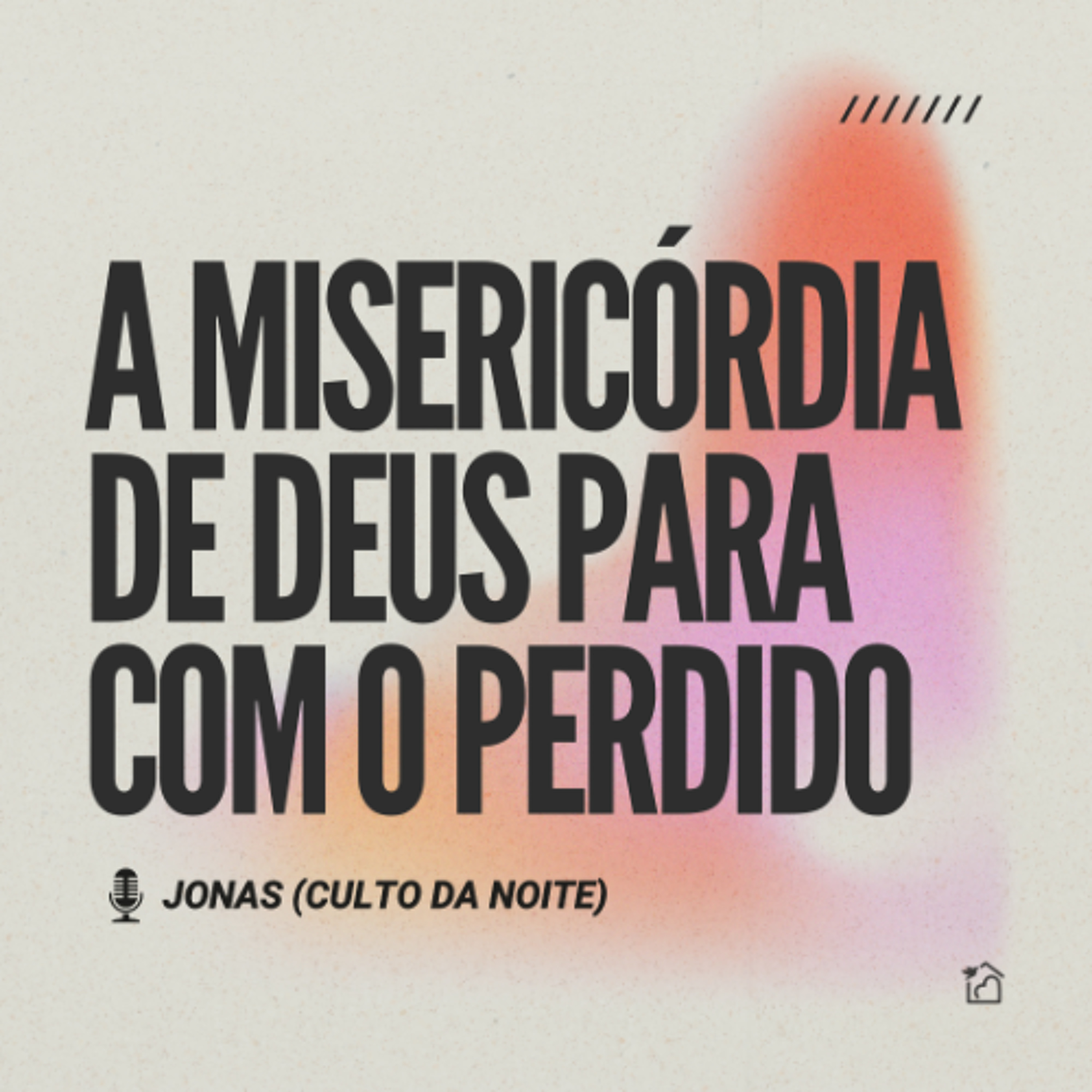 A Misericórdia de Deus para com o Perdido - Jonas 09/03/2025 episode artwork