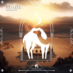 Astroblast - Wu Lele (Cafe De Anatolia)