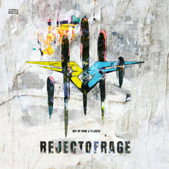 Act Of Rage & Rejecta | REJECT OF RAGE