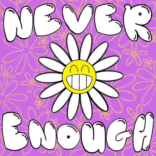 Never Enough