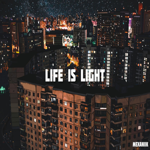 Life is light