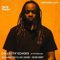 Collectif Echoes Takeover w/ DJ Narciso - 30th November 2024