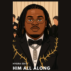 Gunna -  Him all along ( Hygra Edit )