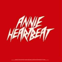 ANNIE- HEARTBEAT (SO DROVE BOOTLEG)