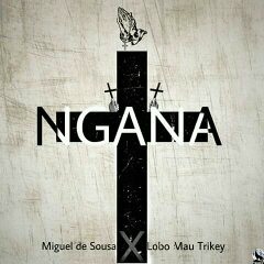 NGANA - MIGUEL DE SOUSA ft LOBO MAU..mp3