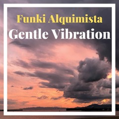 Gentle Vibration