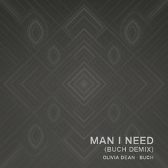 Man I Need (Buch Remix)