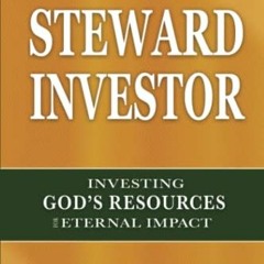 Get PDF EBOOK EPUB KINDLE The Steward Investor: Investing God’s Resources for Eternal