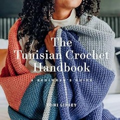 🍜PDF <eBook> The Tunisian Crochet Handbook A Beginner’s Guide 🍜