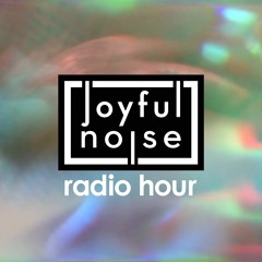 Joyful Noise Radio Hour - Episode 6, with Kristian Dunn