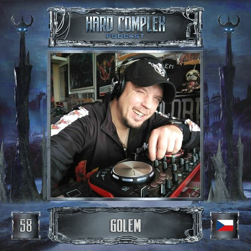 HARD COMPLEX PODCAST | #058 | GOLEM (CZ)