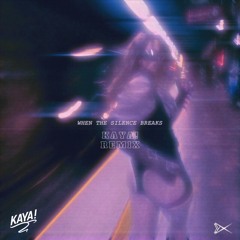 BONNIE X CLYDE - When The Silence Breaks (KAYA! Remix)