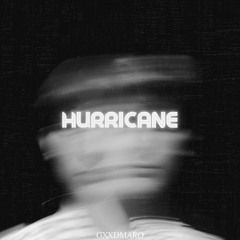 "HURRICANE" - GXXDMΛRӨ