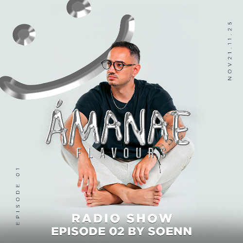 Ámanae Flavours - Radio Show by SOENN | EP02