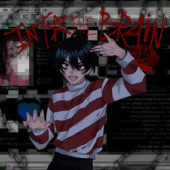 INT0 THE BR4IN(°ロ°)