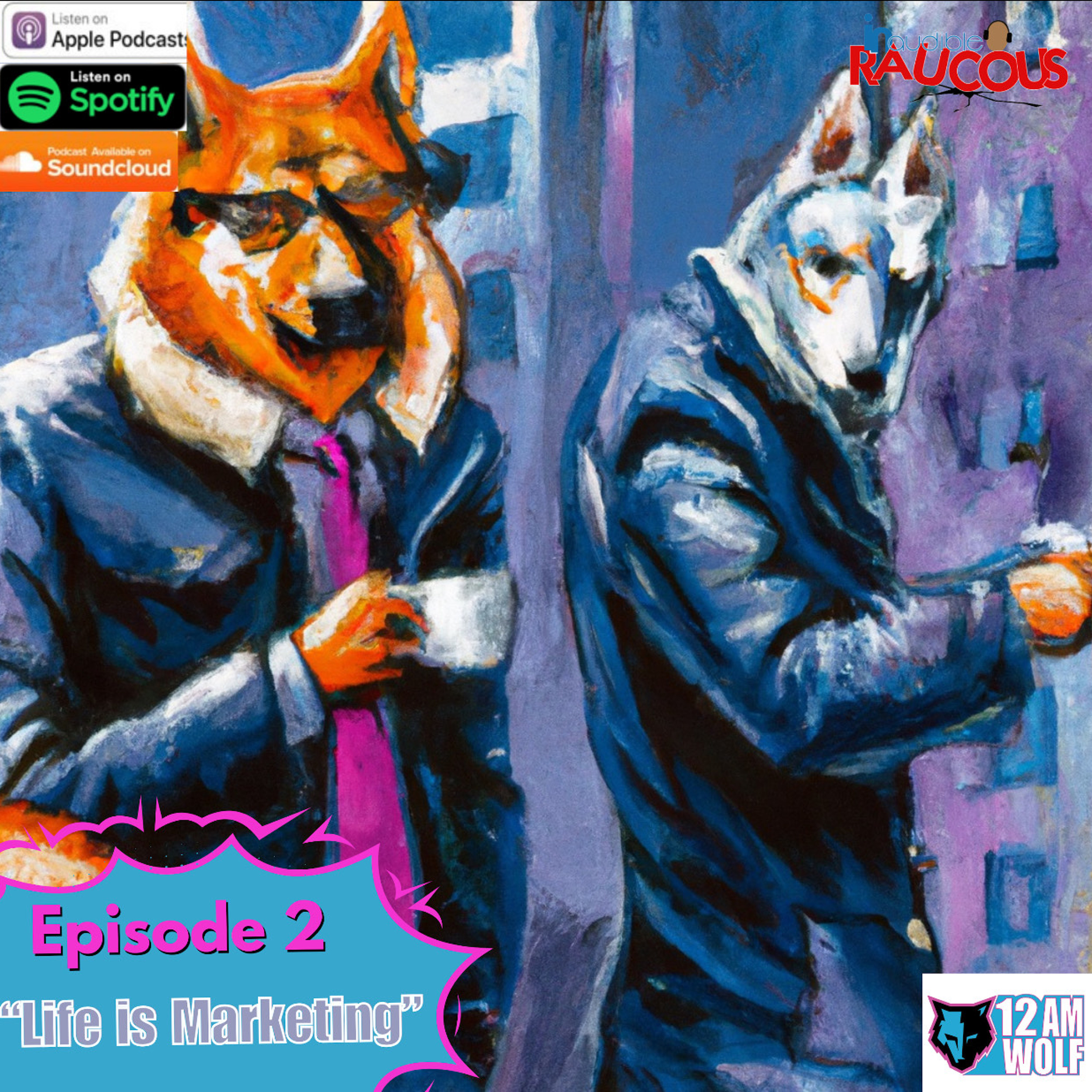 IR Presents: The 12am Wolf Ep. 2 "Life is Marketing"