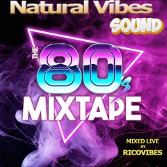 THE 80'S MIXTAPE BY NATURAL VIBES SOUND