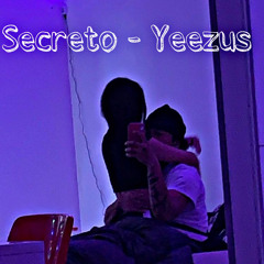 Secreto - Yeezus .mp3