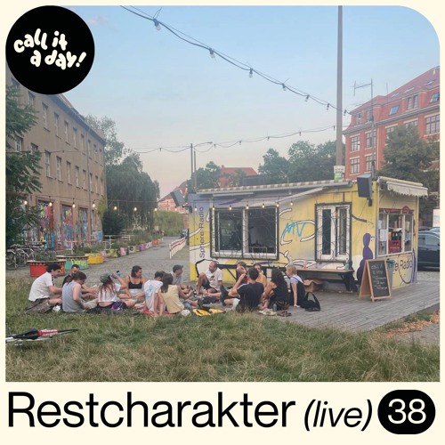call it a day #38 mit Restcharakter (live)