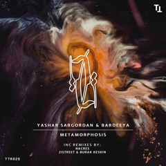 Yashar Argordan & Bardeeya - Metamorphosis (21Street & Burak Keskin Remix)