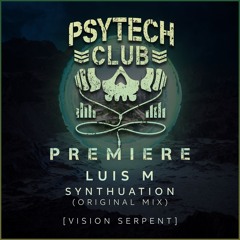 PREMIERE: Luis M - Synthuation (Original Mix) [Vision Serpent]