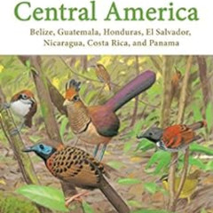 [GET] EBOOK 💙 Birds of Central America: Belize, Guatemala, Honduras, El Salvador, Ni