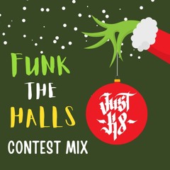 Funk The Halls DJ Contest Mix Entry (Just K8)