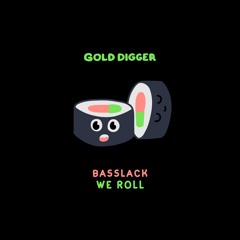 Basslack - We Roll [Gold Digger]