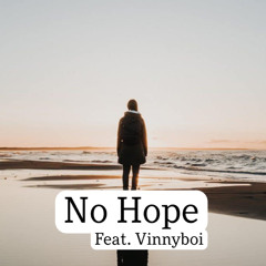 No Hope (Feat. Vinnyboi)
