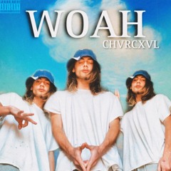 WOAH- CHVRCXVL (Prod. beatsbybeau)