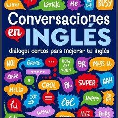 [ebook] read pdf 📖 Conversaciones en inglés: Diálogos cortos para mejorar tu inglés (Spanish Editi