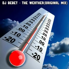 Dj BeBeT - The Weather(Original Mix)