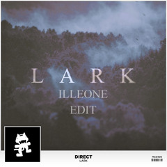 Direct - Lark (illeone Edit)