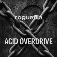 ROGUEFILA - Acid Overdrive